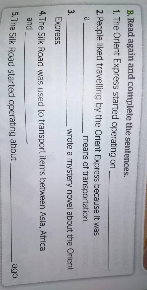 B. Read again and complete the sentences. 1. The Orient Express started operating on2. People liked