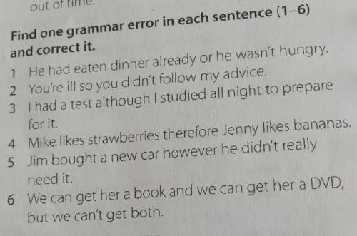 2 Find one grammar error in each sentence (1-6)and correct it.