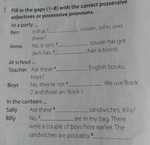 1 Fill in the gaps (1-8) with the correct possessiveadjectives or possessive pronouns.