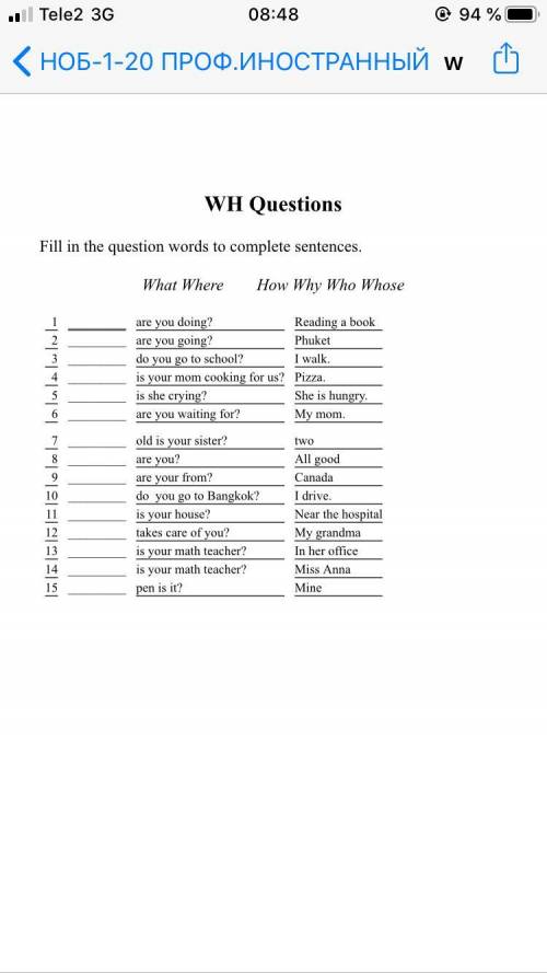 WH Questions Fill in the question words to complete sentences. What WhereHow Why Who Whose