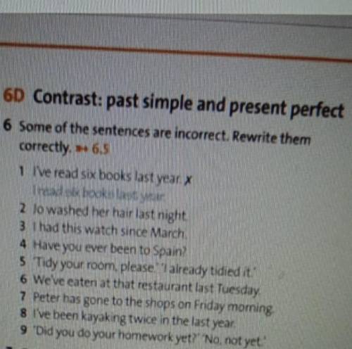 6 Some of the sentences are incorrect. Rewrite them correctly. 
