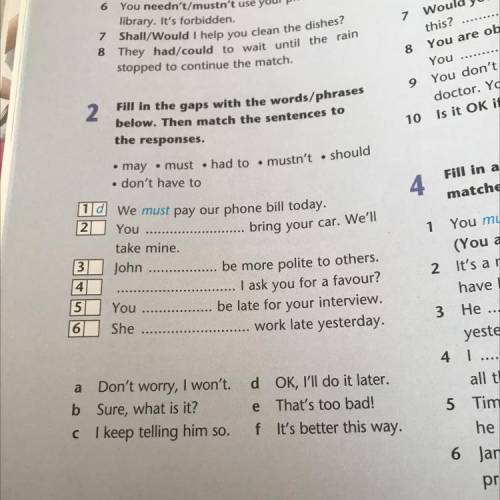 2 Fill in the gaps with the words/phrases below. Then match the sentences to the responses.