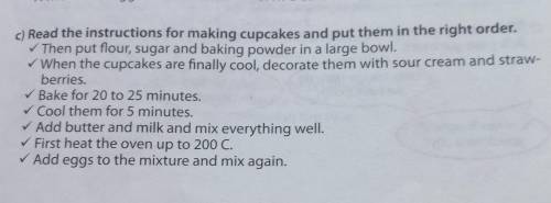 c) Read the instructions for making cupcakes and put them in the right order. ✓ Then put flour, suga