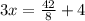 3x = \frac{42}{8} + 4\\ 