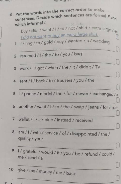 Put the verbs into the correct order to make sentences. Decide which sentences are formal F and whic