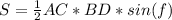 S = \frac{1}{2} AC*BD*sin(f)