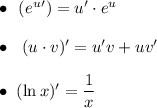 \bullet ~~ (e^{u} ' ) = u ' \cdot e^{u} \bullet ~ ~(u \cdot v )' = u'v + uv' \bullet ~(\ln x ) ' = \dfrac{1}{x}